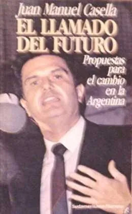 Libro usado en venta: El llamado del futuro de Juan Manuel Casella; editorial Sudamericana - Planeta impreso en 1987 realizamos envios a todo el mundo.1