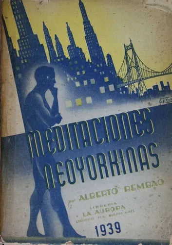 Libro usado en venta: Meditaciones neoyorquinas de Alberto Rembao; editorial La Aurora impreso en 1939 realizamos envios a todo el mundo.1