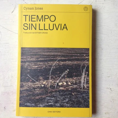 Libro usado en venta: Tiempo sin lluvia de Cynan Jones; editorial Chai Editora impreso en 2020 realizamos envios a todo el mundo.1