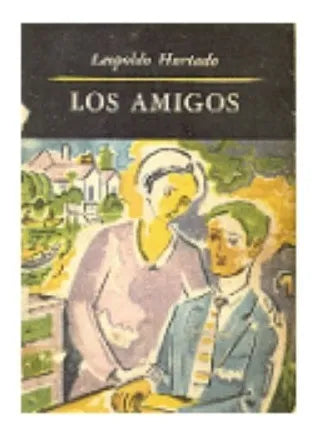 Libro usado en venta: Los amigos de Leopoldo Hurtado; editorial Emece impreso en 1959 realizamos envios a todo el mundo.1