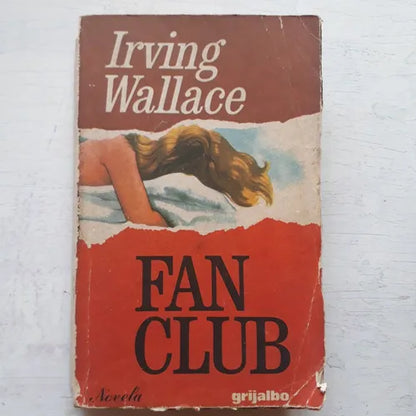 Libro usado en venta: Fan club de Irving Wallace; editorial Grijalbo impreso en 1974 realizamos envios a todo el mundo.1
