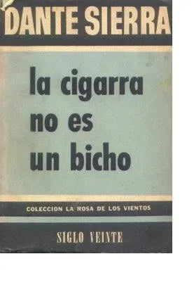 Libro usado en venta: La cigarra no es un bicho de Dante Sierra; editorial Siglo Veinte impreso en 1957 realizamos envios a todo el mundo.1