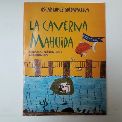 Libro usado en venta: La caverna mahuida de Oscar Lopez Goldaracena; editorial Ediciones del Autor impreso en 2003 realizamos envios a todo el mundo.1