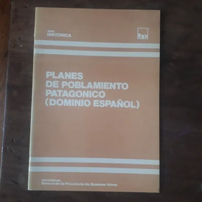 Libro usado en venta: Planes de Poblamiento Patagonico (Dominio Espa?ol) de Alberto S. J.de Paula; Banco Provincia de Buenos Aires impreso en 19871.1