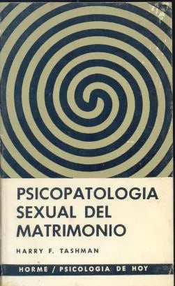 Libro usado en venta: Psicopatologia sexual del matrimonio de Harry F. Tashman; editorial Paidos impreso en 1969 realizamos envios a todo el mundo.1