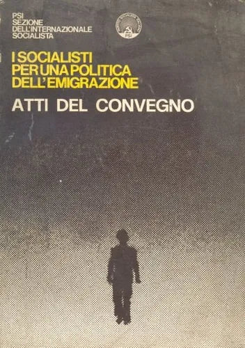 Libro usado en venta: Atti del convegno: L'impegno del PSI per una politica dell'emigrazione; editorial PSI impreso en 1975 envios a todo el mundo.1