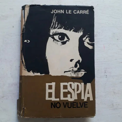 Libro usado en venta: El espia no vuelve de John Le Carre; editorial Noguer impreso en 1971 realizamos envios a todo el mundo.1