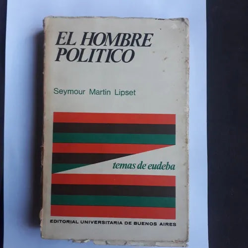 Libro usado en venta: El hombre politico de Seymour Martin Lipset; editorial Eudeba impreso en 1968 realizamos envios a todo el mundo.1