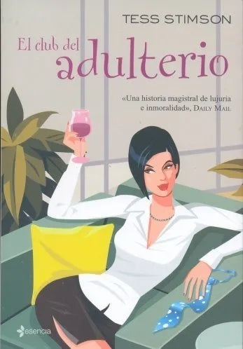 Libro usado en venta: El club del adulterio de Tess Stimson; editorial Esencia impreso en 2008 realizamos envios a todo el mundo.1