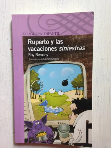 Libro usado en venta: Ruperto y las vacaciones siniestras de Roy Berocay; editorial Alfaguara impreso en 2014 realizamos envios a todo el mundo.1