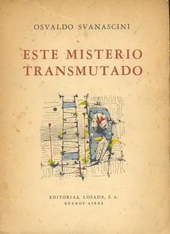 Libro usado en venta: Este misterio transmutado de Osvaldo Svanascini; editorial Losada impreso en 1952 realizamos envios a todo el mundo.1
