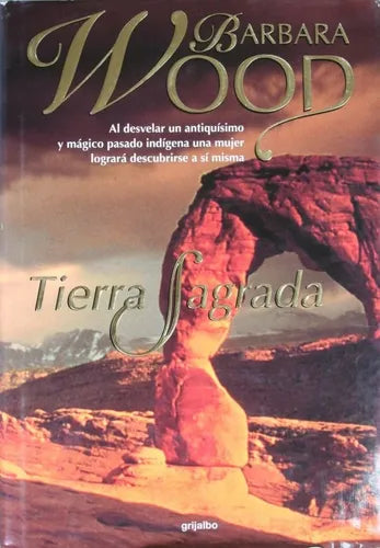 Libro usado en venta: Tierra sagrada de Barbara Wood; editorial Grijalbo Mondadori impreso en 2000 realizamos envios a todo el mundo.1