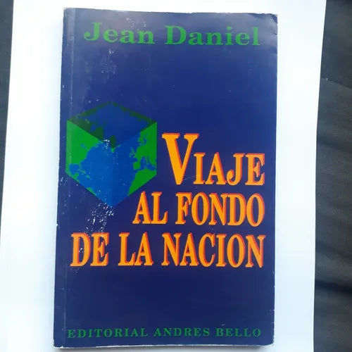 Libro usado en venta: Viaje al fondo de la Nacion de Jean Daniel; editorial Andres Bello impreso en 1995 realizamos envios a todo el mundo.1
