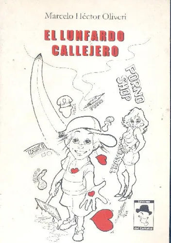 Libro usado en venta: El lunfardo callejero de Marcelo Hector Oliveri; editorial Dunken impreso en 2005 realizamos envios a todo el mundo.1