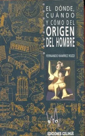 Libro usado en venta: El donde, cuando y como del origen del hombre de Fernando Ramirez Rozzi; editorial Colihue impreso en 2001.1