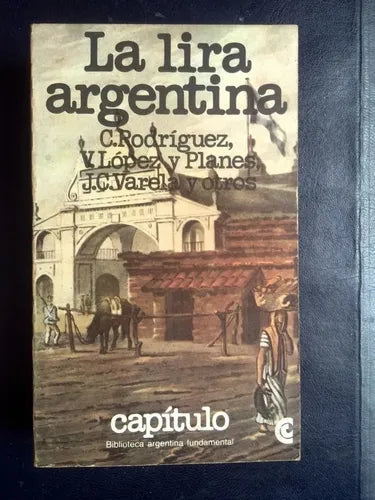 Libro usado en venta: La lira argentina de C. Rodriguez - V. Lopez y Planes - J. C. Varela y otros; Centro Editor de America Latina impreso en 19791.1