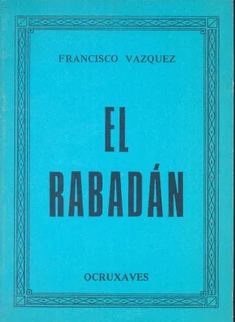 Libro usado en venta: El Rabadan de Francisco Vazquez; editorial Ocruxaves impreso en 1988 realizamos envios a todo el mundo.1