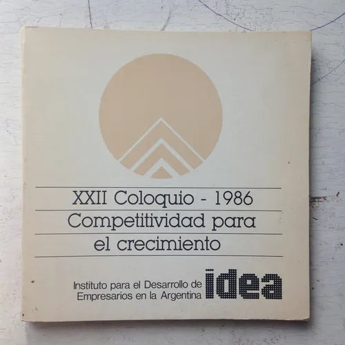 Libro usado en venta: XXII Coloquio - Competitividad para el crecimiento; Instituto para el desarrollo de Empresarios en la Argentina impreso en 19861.1