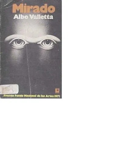 Libro usado en venta: Mirado de Albo Valletta; editorial Ediciones de la Flor impreso en 1972 realizamos envios a todo el mundo.1