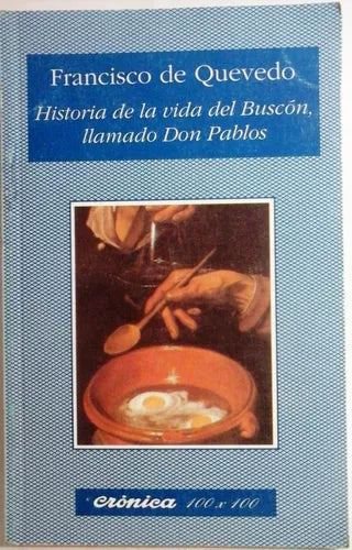 Libro usado en venta: Historia de la vida del Buscon, llamado Don Pablos de Francisco De Quevedo; editorial Nuevo Siglo impreso en 1994.1