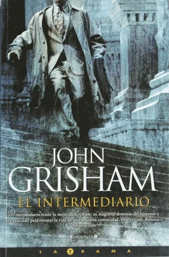 Libro usado en venta: El intermediario de John Grisham; editorial Ediciones B impreso en 2005 realizamos envios a todo el mundo.1