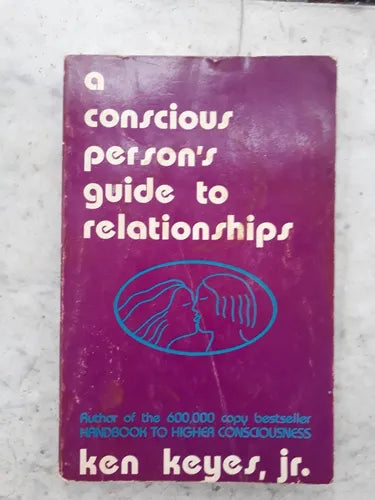 Libro usado en venta: A conscious person's guide to relatonships de Ken Keyes Jr.; editorial Living love impreso en 1979 envios a todo el mundo.1