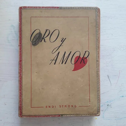 Libro usado en venta: Oro y amor de Endi Strong; editorial Instituto Lafuerza impreso en 1947 realizamos envios a todo el mundo.1