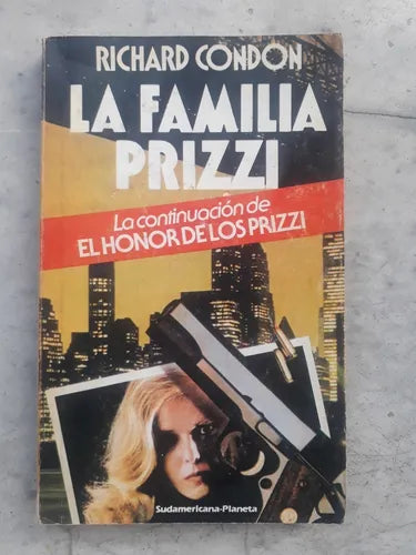 Libro usado en venta: La familia Prizzi de Richard Condon; editorial Sudamericana - Planeta impreso en 1987 realizamos envios a todo el mundo.1