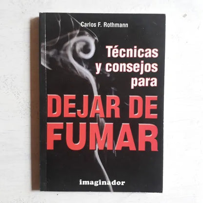 Libro usado en venta: Tecnicas y consejos para dejar de fumar de Carlos F. Rothmann; editorial Imaginador impreso en 2001 envios a todo el mundo.1