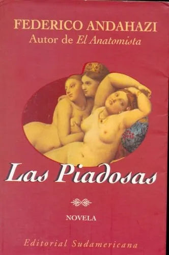 Libro usado en venta: Las piadosas de Federico Andahazi; editorial Sudamericana impreso en 1998 realizamos envios a todo el mundo.1
