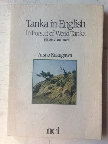 Libro usado en venta: Tanka in English - In Pursuit of world tanka de Atsuo Nakagawa; editorial New Currents International impreso en 1990.1