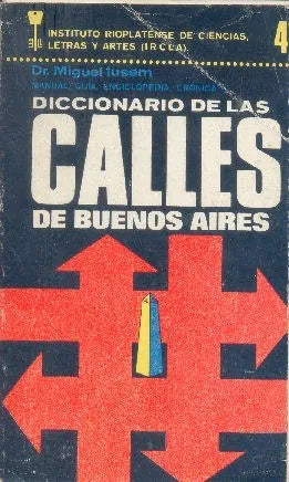 Libro usado en venta: Diccionario de las calles de buenos aires de Miguel Lusem; Instituto rioplatense de ciencias, letras y artes impreso en 1971.1