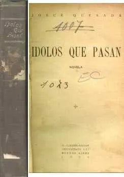 Libro usado en venta: Idolos que pasan de Josue Quesada; editorial M. Gleizer impreso en 1924 realizamos envios a todo el mundo.1