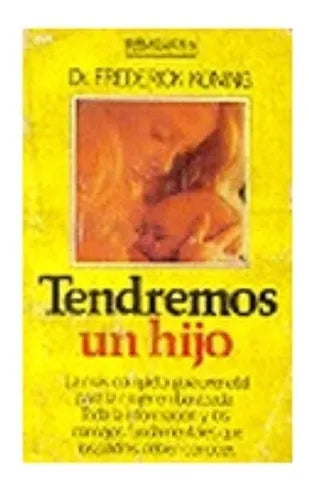 Libro usado en venta: Tendremos un hijo de Frederick Koning; editorial Bruguera impreso en 1979 realizamos envios a todo el mundo.1