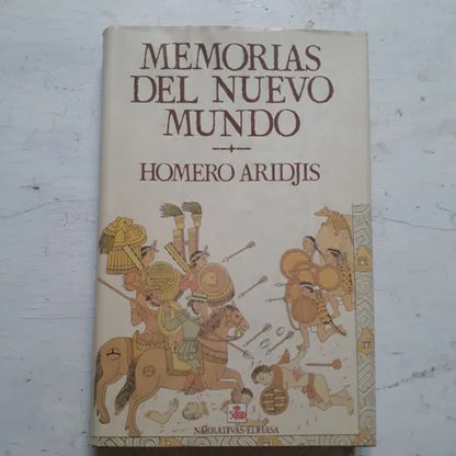 Libro usado en venta: Memorias del nuevo mundo de Homero Aridjis; editorial Edhasa impreso en 1991 realizamos envios a todo el mundo.1