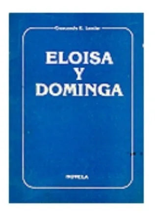 Libro usado en venta: Eloisa y Dominga de Crescencio E. Lasciar; impreso en 1983 realizamos envios a todo el mundo.1