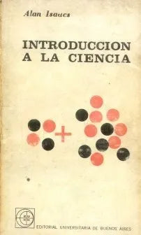 Libro usado en venta: Introduccion a la ciencia de Alan Isaacs; editorial Eudeba impreso en 1966 realizamos envios a todo el mundo.1