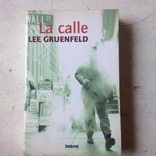 Libro usado en venta: La calle de Lee Gruenfeld; editorial Umbriel impreso en 2002 realizamos envios a todo el mundo.1