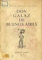 Libro usado en venta: Don Galaz de Buenos Aires de Manuel Mujica Lainez; editorial Buenos Aires impreso en 1938 realizamos envios a todo el mundo.1
