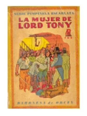 Libro usado en venta: La mujer de Lord Tony de Baronesa de Orczy; editorial Tor impreso en 1945 realizamos envios a todo el mundo.1