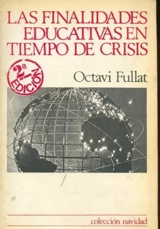 Libro usado en venta: Las finalidades educativas en tiempo de crisis de Octavi Fullat; editorial Hogar del libro impreso en 1984.1