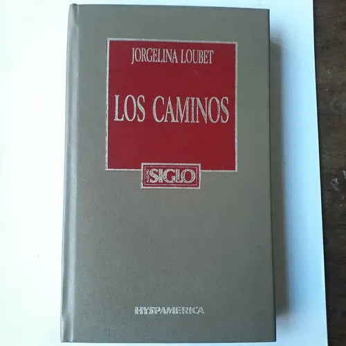 Libro usado en venta: Los caminos de Jorgelina Loubet; editorial Hyspamerica impreso en 1987 realizamos envios a todo el mundo.1