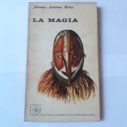 Libro usado en venta: La magia de Jerome-Antoine Rony; editorial Eudeba impreso en 1963 realizamos envios a todo el mundo.1