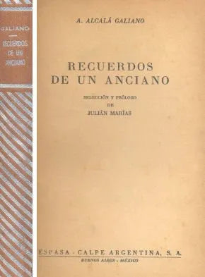 Libro usado en venta: Recuerdos de un anciano de A. Alcala Galiano; editorial Espasa - Calpe impreso en 1951 realizamos envios a todo el mundo.1
