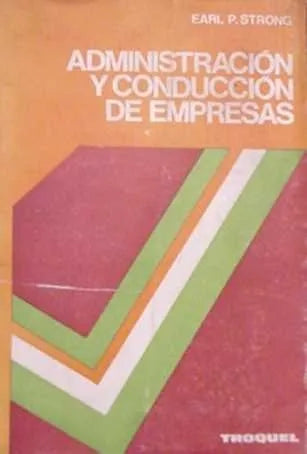 Libro usado en venta: Administracion y conduccion de empresas de Earl P. Strong; editorial Troquel impreso en 1973 realizamos envios a todo el mundo.1