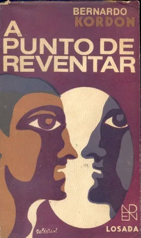 Libro usado en venta: A punto de reventar de Bernardo Kordon; editorial Losada impreso en 1971 realizamos envios a todo el mundo.1