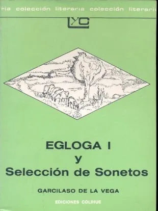 Libro usado en venta: Egloga I y Seleccion de Sonetos de Garcilaso de la Vega; editorial Colihue impreso en 1993 realizamos envios a todo el mundo.1