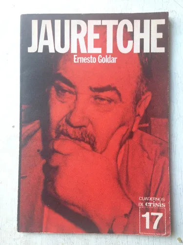 Libro usado en venta: Jauretche N? 17 de Ernesto Goldar; editorial Crisis impreso en 1975 realizamos envios a todo el mundo.1