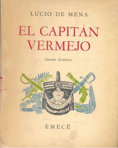 Libro usado en venta: El capitan Vermejo - (Cuentos historicos) de Lucio de Mena; editorial Emece impreso en 1954 realizamos envios a todo el mundo.1