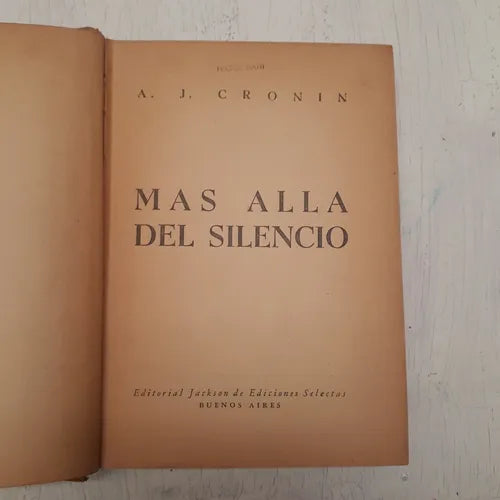Libro usado en venta: Mas alla del silencio (Tapa amarilla) de Archibal J. Cronin; editorial Jackson impreso en 1954 realizamos envios a todo el mundo.1